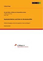 bokomslag Russlands Motive Und Ziele Im Ukrainekonflikt