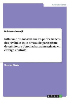 bokomslag Influence du substrat sur les performances des juvniles et le niveau de parasitisme des gniteurs d'Archachatina marginata en levage contrl