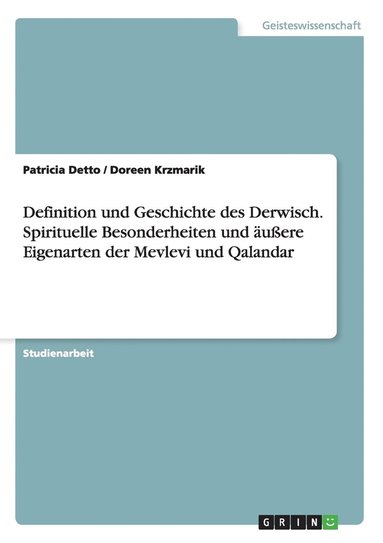 bokomslag Definition und Geschichte des Derwisch. Spirituelle Besonderheiten und uere Eigenarten der Mevlevi und Qalandar