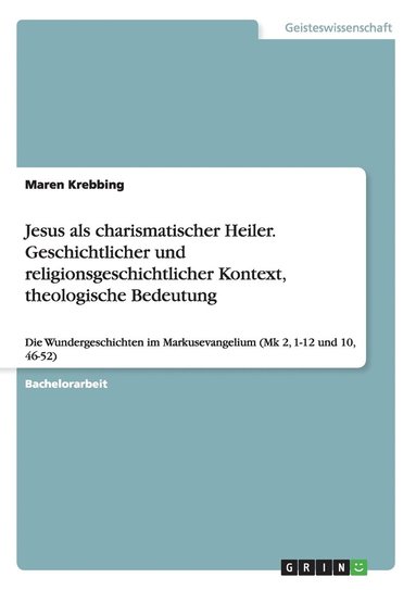 bokomslag Jesus als charismatischer Heiler. Geschichtlicher und religionsgeschichtlicher Kontext, theologische Bedeutung