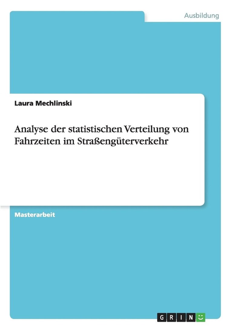 Laura Mechlinski - Analyse der statistischen Verteilung von Fahrzeiten im Straßengüterverkehr, Häftad