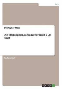 bokomslag Die ffentlichen Auftraggeber nach  98 GWB