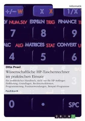 Otto Praxl - Wissenschaftliche HP-Taschenrechner im praktischen Einsatz, Häftad. Tillgänglighet: Lägg i varukorg