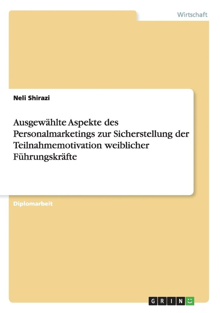 Neli Shirazi - Ausgewählte Aspekte des Personalmarketings zur Sicherstellung der Teilnahmemotivation weiblicher Führungskräfte, Häftad