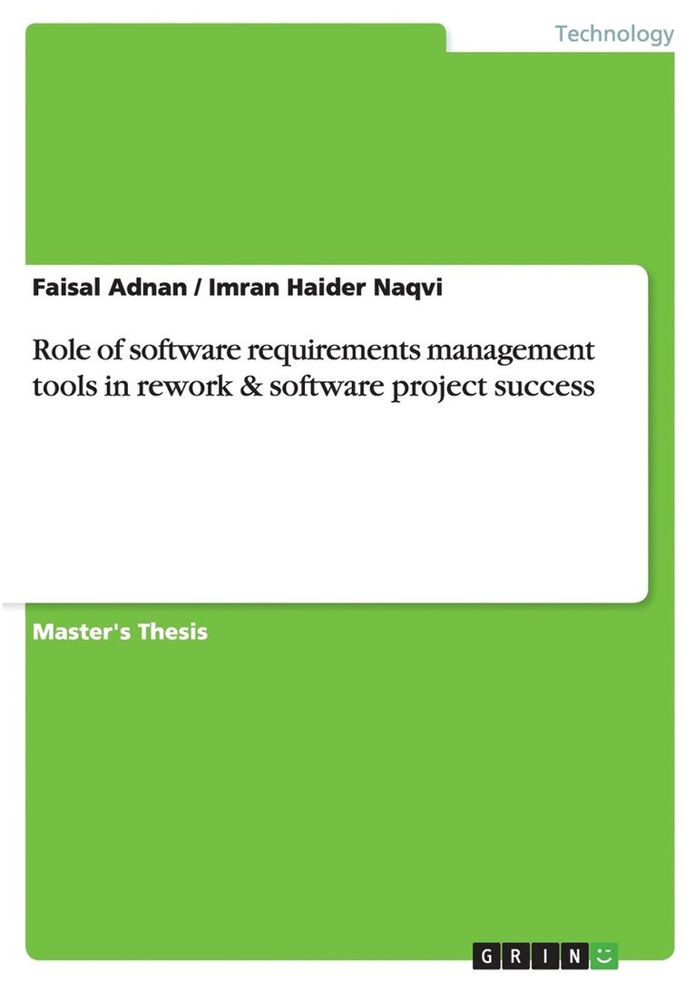 Role of software requirements management tools in rework & software project success 1