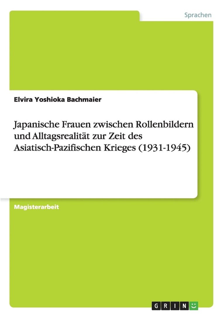 Japanische Frauen zwischen Rollenbildern und Alltagsrealitt zur Zeit des Asiatisch-Pazifischen Krieges (1931-1945) 1