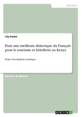 bokomslag Pour une meilleure didactique du Franais pour le tourisme et htellerie au Kenya