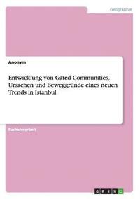 bokomslag Entwicklung von Gated Communities. Ursachen und Beweggründe eines neuen Trends in Istanbul