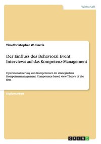 bokomslag Der Einfluss des Behavioral Event Interviews auf das Kompetenz-Management