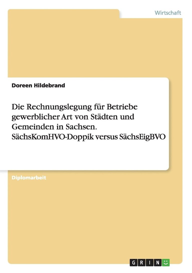 Die Rechnungslegung fur Betriebe gewerblicher Art von Stadten und Gemeinden in Sachsen. SachsKomHVO-Doppik versus SachsEigBVO 1