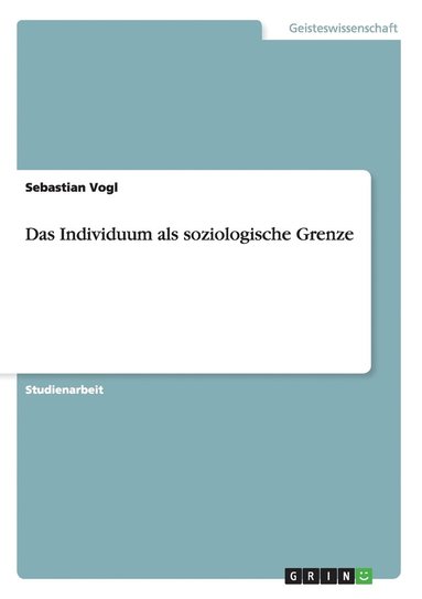 Sebastian Vogl - Individuum als soziologische Grenze, Häftad