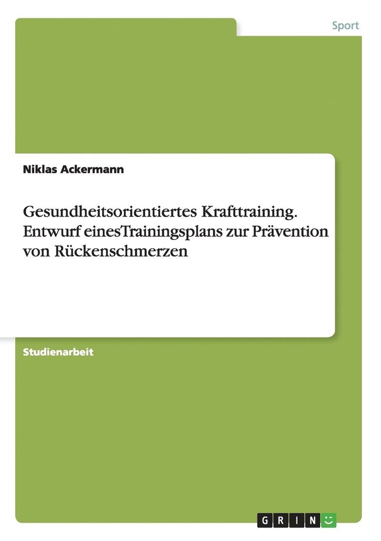 Niklas Ackermann - Gesundheitsorientiertes Krafttraining. Entwurf eines Trainingsplans zur Prävention von Rückenschmerzen, Häftad