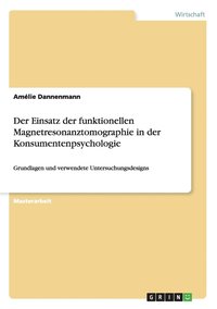 bokomslag Der Einsatz der funktionellen Magnetresonanztomographie in der Konsumentenpsychologie