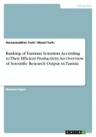 bokomslag Ranking of Tunisian Scientists According to Their Efficient Productivity. An Overview of Scientific Research Output in Tunisia