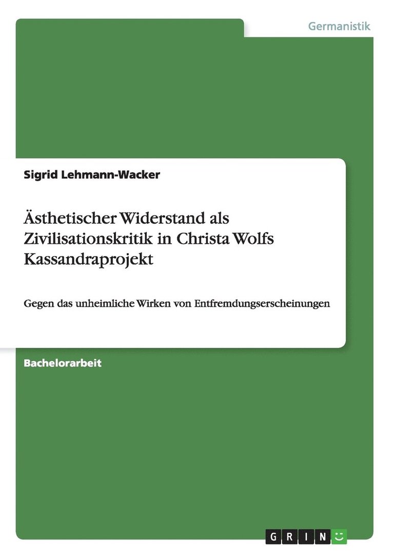 Sigrid Lehmann-Wacker - Ästhetischer Widerstand als Zivilisationskritik in Christa Wolfs Kassandraprojekt, Häftad