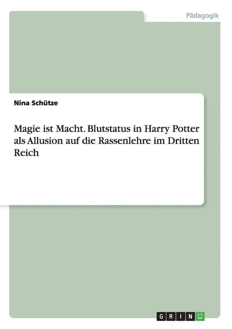 Magie ist Macht. Blutstatus in Harry Potter als Allusion auf die Rassenlehre im Dritten Reich 1