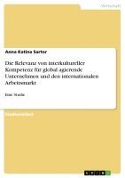 Die Relevanz von interkultureller Kompetenz fr global agierende Unternehmen und den internationalen Arbeitsmarkt 1