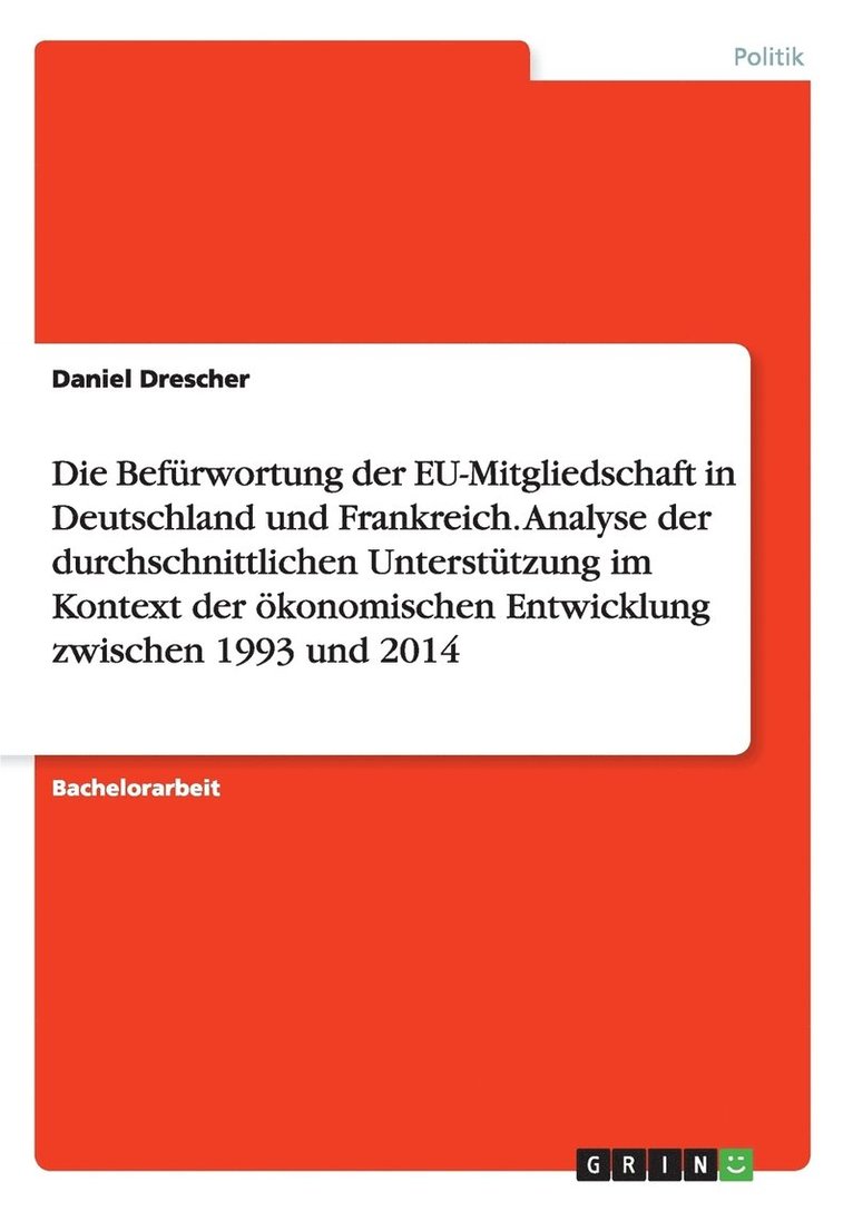 Befürwortung der EU-Mitgliedschaft in Deutschland und Frankreich. Analyse der durchschnittlichen Unterstützung im Kontext der ökonomischen Entwicklung zwischen 1993 und 2014