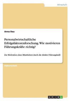 bokomslag Personalwirtschaftliche Erfolgsfaktorenforschung. Wie motivieren Fhrungskrfte richtig?