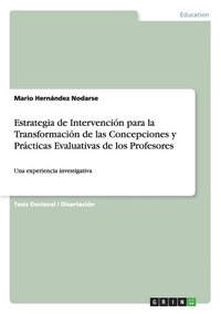 bokomslag Estrategia de Intervencin para la Transformacin de las Concepciones y Prcticas Evaluativas de los Profesores