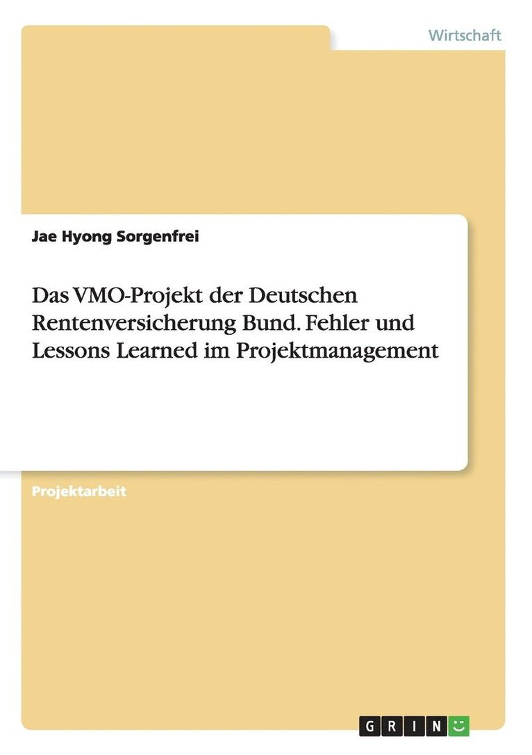 Jae Hyong Sorgenfrei - VMO-Projekt der Deutschen Rentenversicherung Bund. Fehler und Lessons Learned im Projektmanagement, Häftad