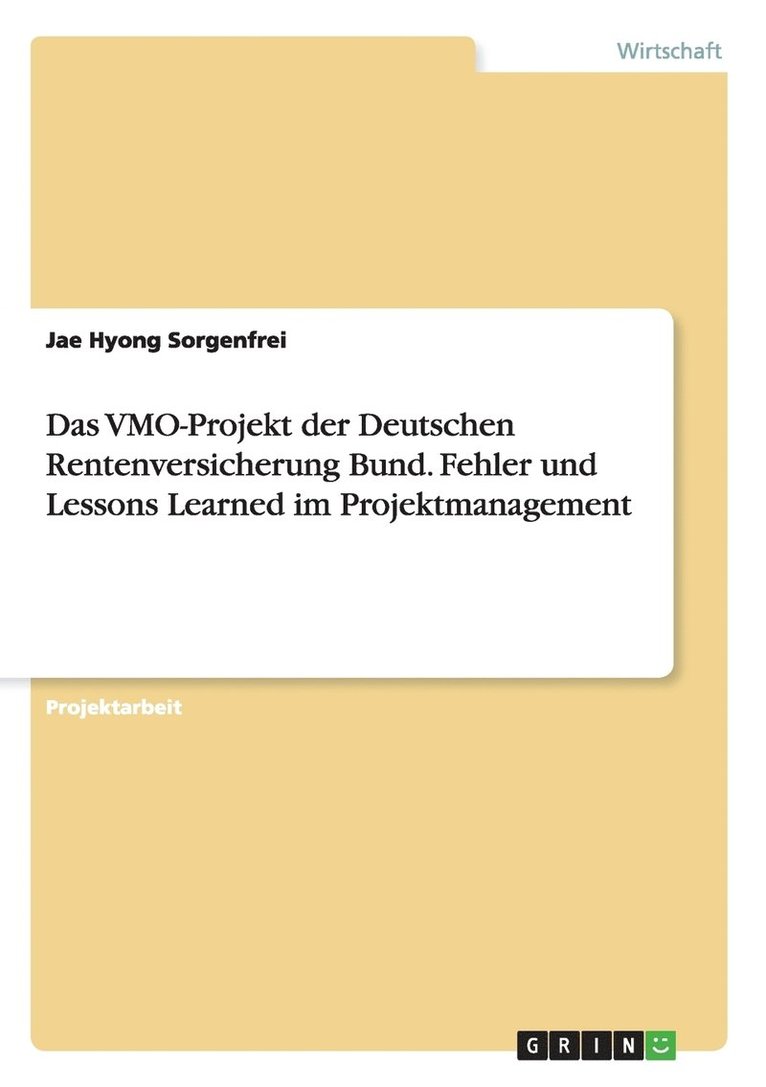 Das VMO-Projekt der Deutschen Rentenversicherung Bund. Fehler und Lessons Learned im Projektmanagement 1