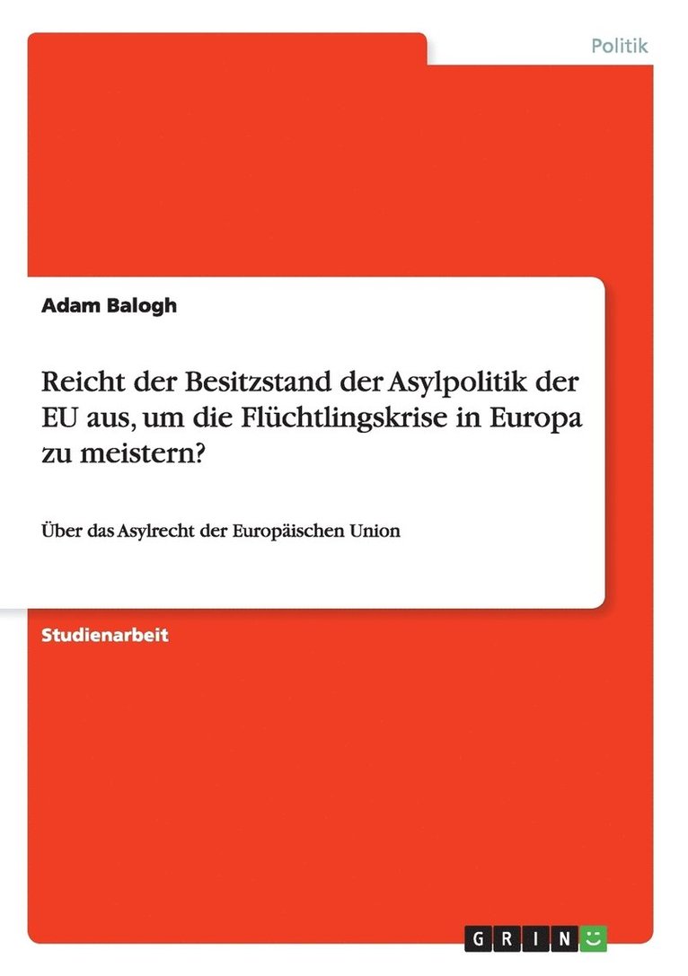 Reicht der Besitzstand der Asylpolitik der EU aus, um die Flchtlingskrise in Europa zu meistern? 1