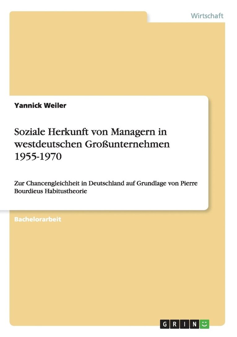 Soziale Herkunft von Managern in westdeutschen Grossunternehmen 1955-1970 1