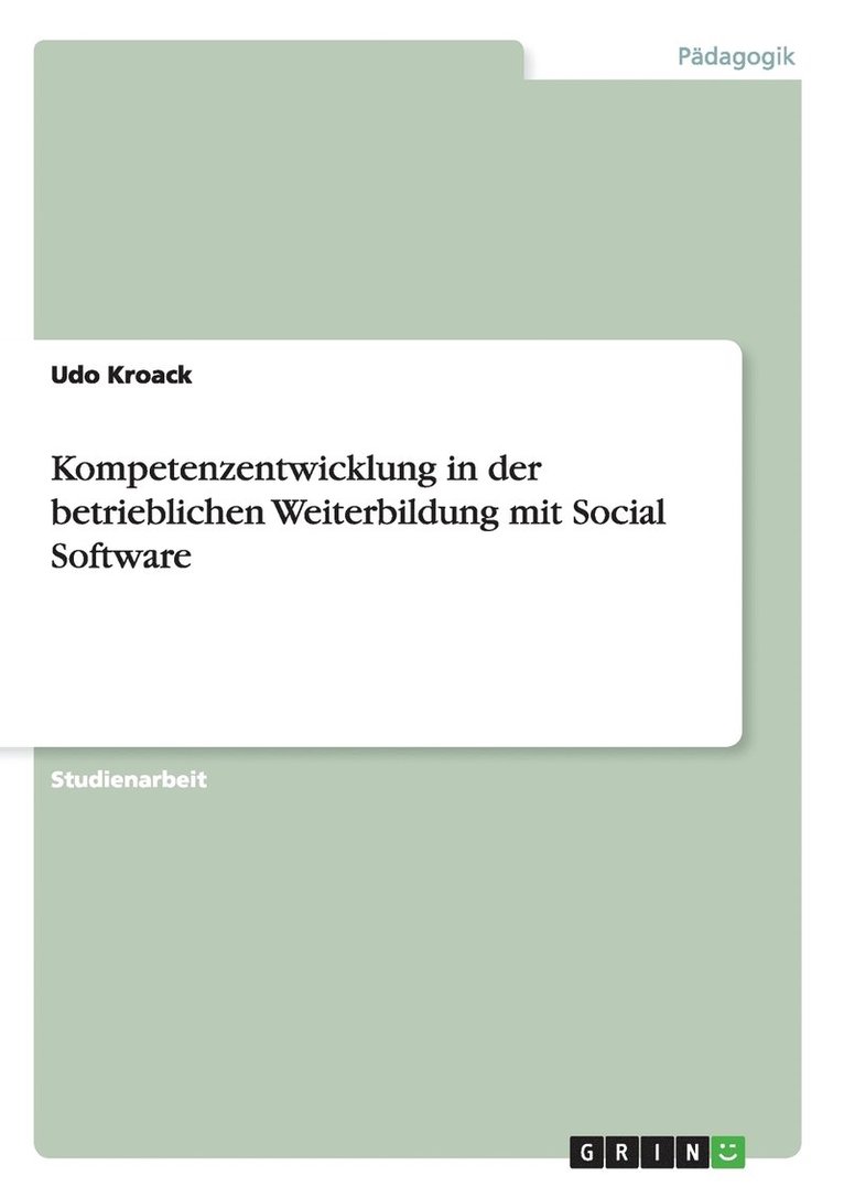 Kompetenzentwicklung in der betrieblichen Weiterbildung mit Social Software 1