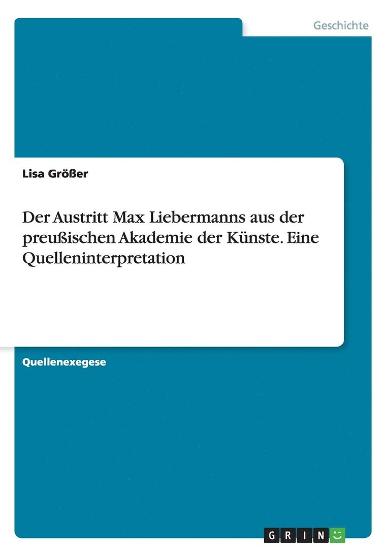 Der Austritt Max Liebermanns aus der preußischen Akademie der Künste. Eine Quelleninterpretation