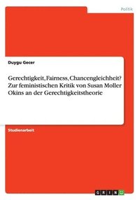 bokomslag Gerechtigkeit, Fairness, Chancengleichheit? Zur Feministischen Kritik Von Susan Moller Okins an Der Gerechtigkeitstheorie