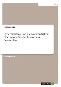 bokomslag Cybermobbing und die Notwendigkeit einer neuen Strafrechtsnorm in Deutschland
