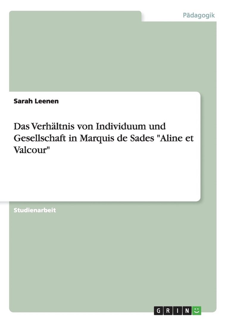 Das Verhaltnis von Individuum und Gesellschaft in Marquis de Sades Aline et Valcour 1