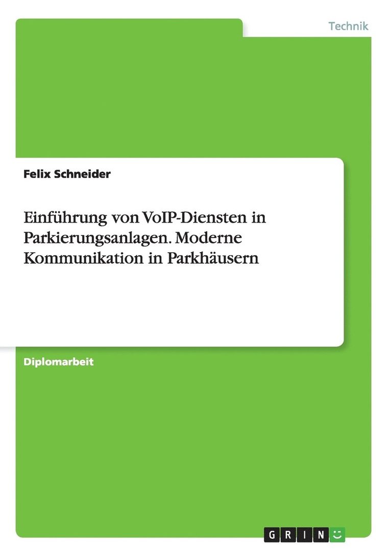 Felix Schneider - Einführung von VoIP-Diensten in Parkierungsanlagen. Moderne Kommunikation in Parkhäusern, Häftad