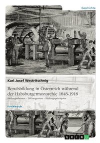 bokomslag Berufsbildung in OEsterreich wahrend der Habsburgermonarchie 1848-1918