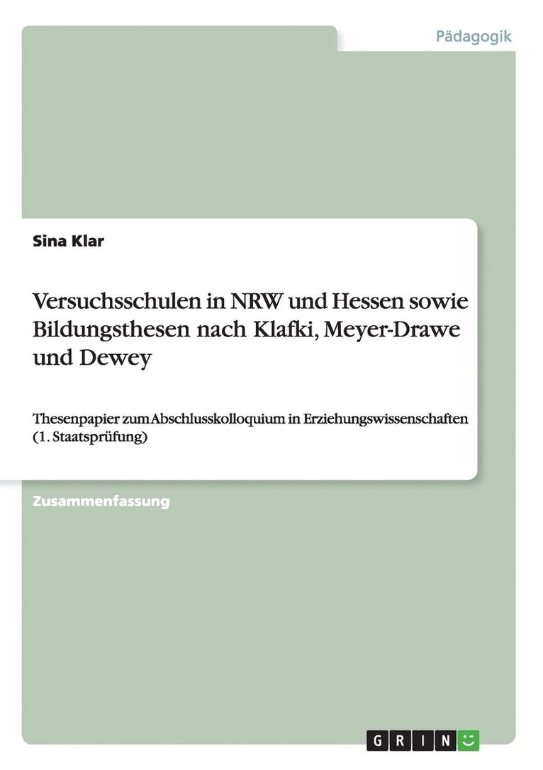 Versuchsschulen in NRW und Hessen sowie Bildungsthesen nach Klafki, Meyer-Drawe und Dewey 1