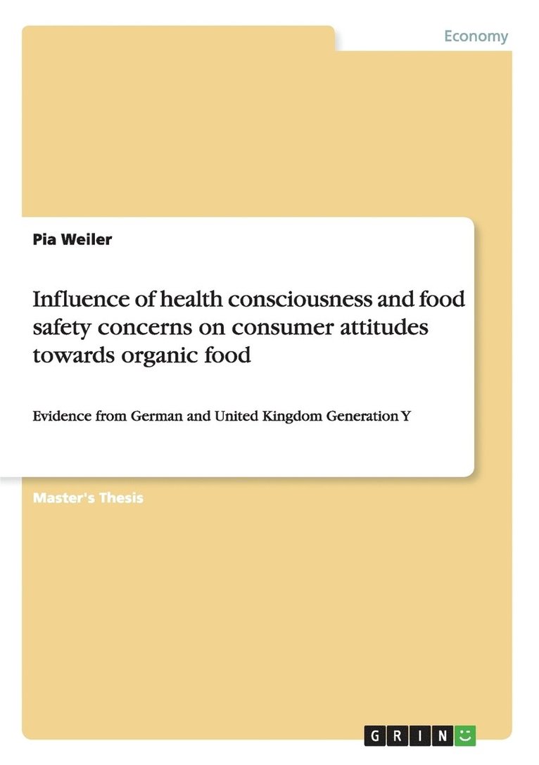 Influence of health consciousness and food safety concerns on consumer attitudes towards organic food 1