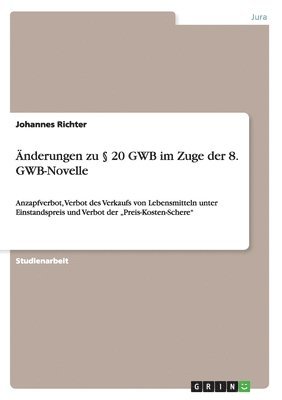 Johannes Richter - Änderungen zu § 20 GWB im Zuge der 8. GWB-Novelle, Häftad
