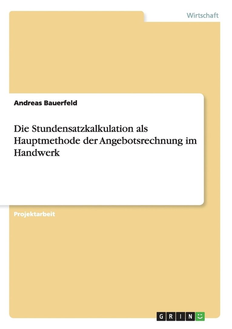 Die Stundensatzkalkulation als Hauptmethode der Angebotsrechnung im Handwerk 1