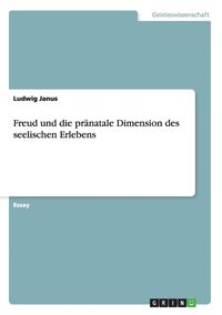 bokomslag Freud und die pranatale Dimension des seelischen Erlebens