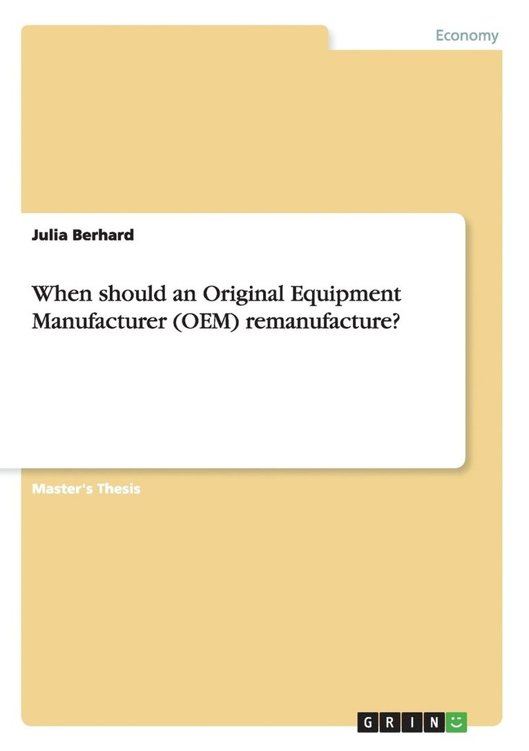 When should an Original Equipment Manufacturer (OEM) remanufacture? 1