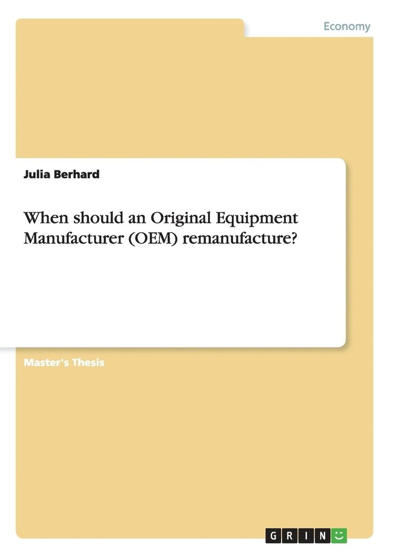 Julia Berhard - When should an Original Equipment Manufacturer (OEM) remanufacture?, Häftad