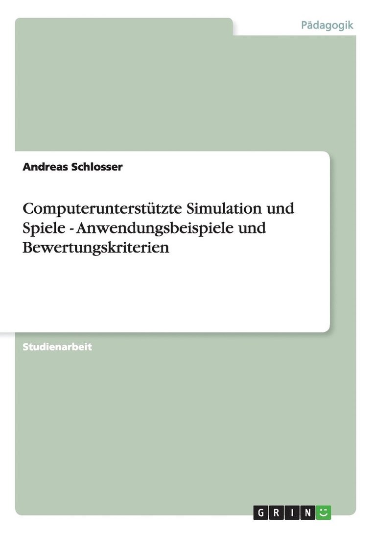 Computerunterstützte Simulation und Spiele - Anwendungsbeispiele und Bewertungskriterien