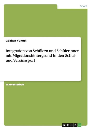 bokomslag Integration von Schulern und Schulerinnen mit Migrationshintergrund in den Schul- und Vereinssport