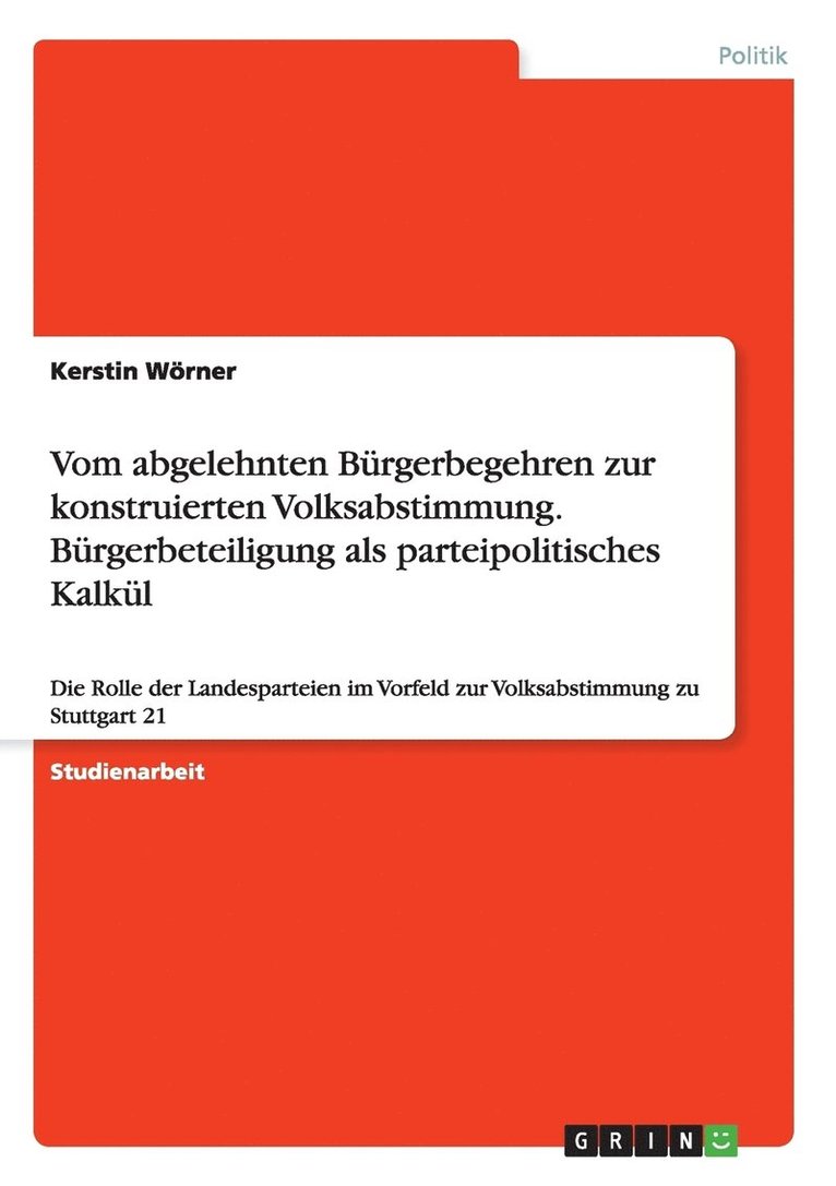 Kerstin Wörner - Vom abgelehnten Bürgerbegehren zur konstruierten Volksabstimmung. Bürgerbeteiligung als parteipolitisches Kalkül, Häftad