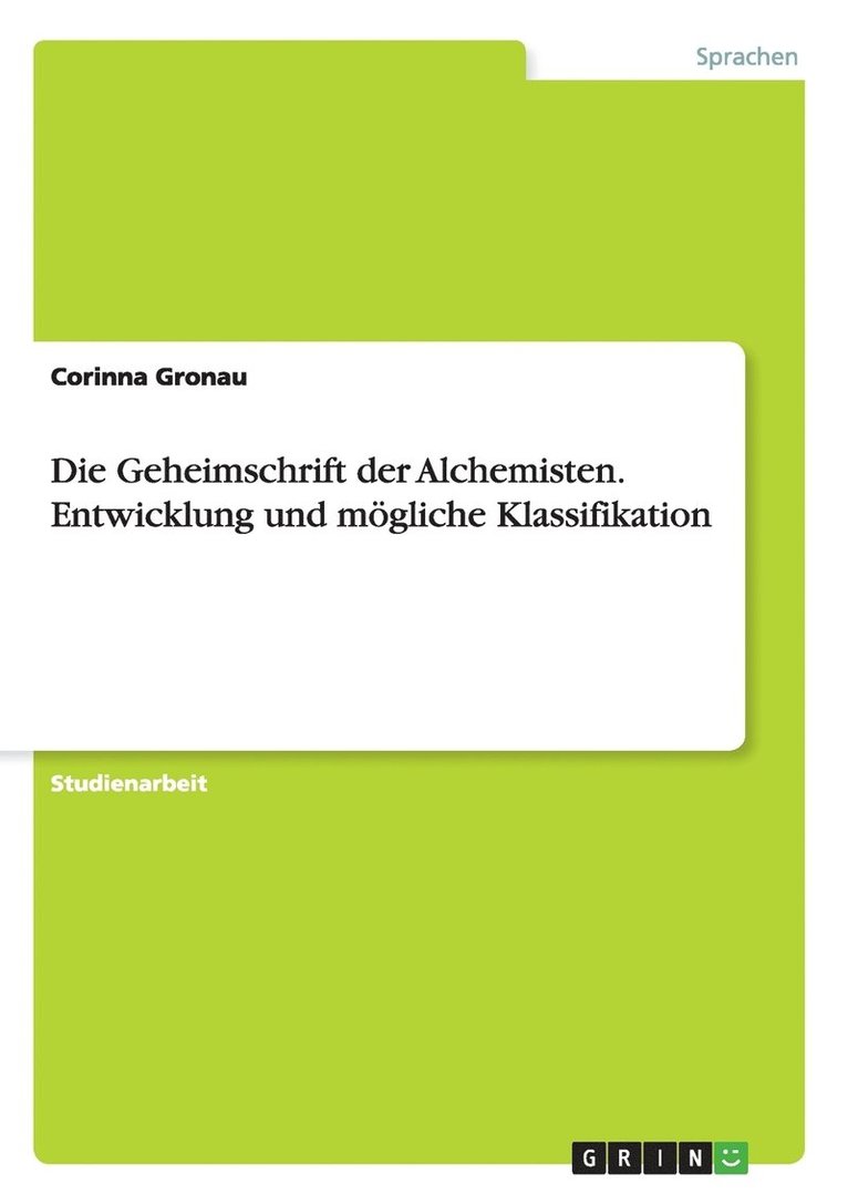 Die Geheimschrift der Alchemisten. Entwicklung und moegliche Klassifikation 1
