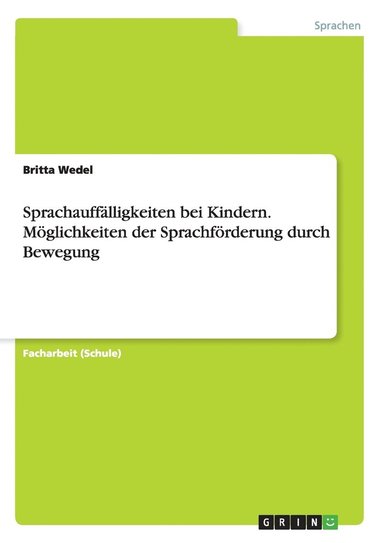 bokomslag Sprachauffälligkeiten bei Kindern. Möglichkeiten der Sprachförderung durch Bewegung