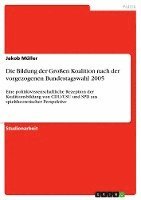 bokomslag Die Bildung Der Groen Koalition Nach Der Vorgezogenen Bundestagswahl 2005