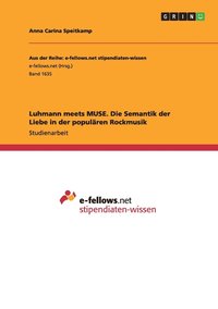 bokomslag Luhmann meets MUSE. Die Semantik der Liebe in der populären Rockmusik