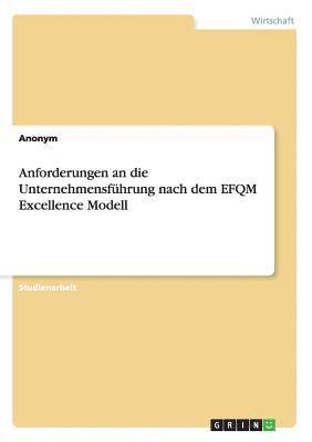bokomslag Anforderungen an die Unternehmensführung nach dem EFQM Excellence Modell